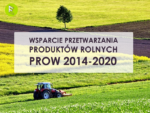Dotacje na inwestycje w przetwórstwo produktów rolnych