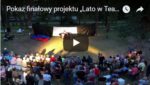 Pełny zapis pokazów finałowych projektu „Lato w Teatrze 2018”