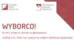 WYBORCO! Zadbaj o to, żeby być ujętym w rejestrze wyborców!