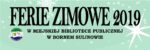 Ferie zimowe 2019 / MBP Borne Sulinowo i filie