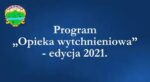 Zaproszenie do udziału w Programie „Opieka wytchnieniowa” – edycja 2021 Zaproszenie do udziału w Programie „Opieka wytchnieniowa” – edycja 2021