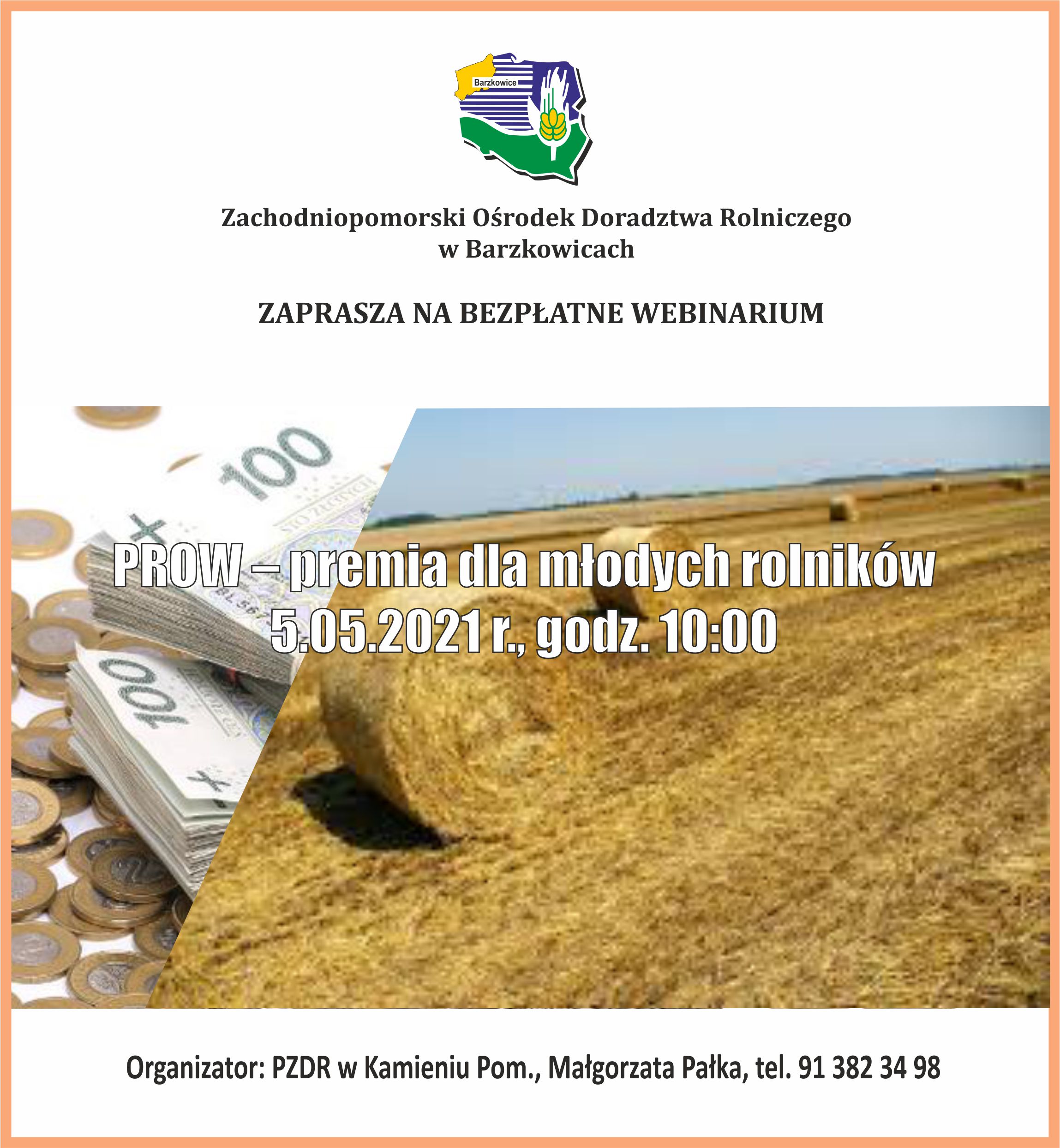 Zaproszenie na webinarium PROW – PREMIA DLA MŁODYCH ROLNIKÓW Zaproszenie na webinarium PROW – PREMIA DLA MŁODYCH ROLNIKÓW