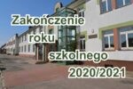 Zakończenie roku szkolnego 2020/2021
